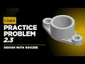 CSWA Practice Problem 2 3 Solution SolidWorks Exam Guide