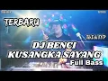 Download Lagu DJ BENCI KUSANGKA SAYANG | TERBARU FULL BASS | TIKTOK FYP
