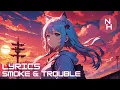 Lagu Nightcore - Smoke \u0026 Trouble (Lyrics)