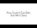 Download Lagu Ariana Grande, Justin Bieber - Stuck With U (Lyrics)