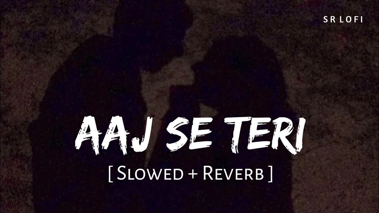 Aaj Se Teri (Slowed + Reverb) | Arijit Singh | Padman | SR Lofi