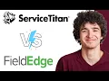 FieldEdge vs ServiceTitan Which is Better