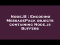 NodeJS Encoding MessagePack objects containing Node js Buffers