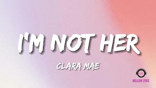 Download Clara Mae - I'm Not Her (Lyrics - MELLOW LYRIC) MP3