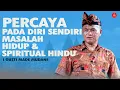BERAGAMA HINDU | PERKUAT JATI DIRI, KENALI DIRI KITA SEMUA AKAN TERKENDALI