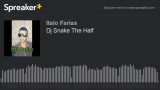 Download Dj Snake The Half MP3