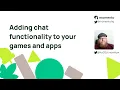 Adding chat functionality to your games and apps