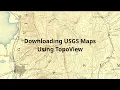 How to Download USGS Maps with TopoView Tutorial