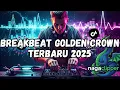 Download Lagu BREAKBEAT GOLDEN CROWN TERBARU 2025 BASS NYA BIKIN GETAR ROOM