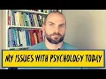 My Issues With Psychology Today - What I Think Are The Biggest Problems With Psychology Today