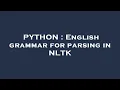 PYTHON English grammar for parsing in NLTK