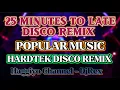 Download Lagu 25 MINUTES TO LATE/HARDTEK DISCO REMIX-DjRex/HC #viral #viralmusic #trending 