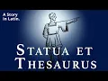 Statua et Thesaurus A story in Latin for beginners from Legentibus