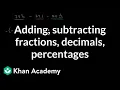 Adding subtracting numbers in different formats Decimals Pre-Algebra Khan Academy