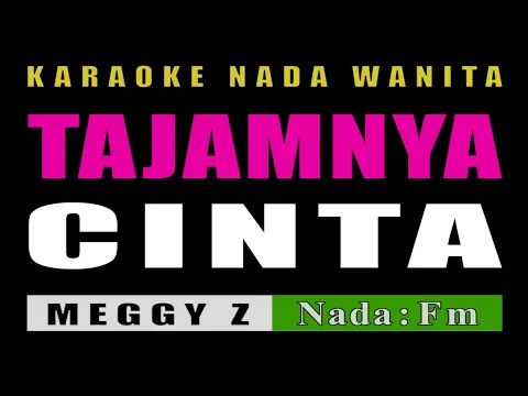 Download MP3 KARAOKE TAJAMNYA CINTA NADA WANITA || MEGGY Z