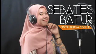 Download SEBATES BATUR - ANIK ARNIKA (COVER KARENA DEVILIA) MP3