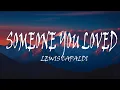 Download Lagu Lewis Capaldi - Someone You Loved (Lyrics)