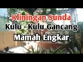 Kliningan Sunda : Kulu-Kulu Gancang - Mamah Engkar