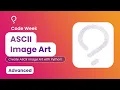 ASCII Image Art Advanced - Code Week Day