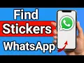 How to Find Stickers in WhatsApp Step by Step Full Guide
