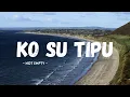 Lagu KO SU TIPU - Not Empty (Lirik lagu)