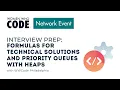 Interview Prep Formulas for Technical Solutions and Priority Queues with Heaps