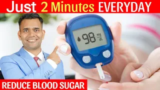 Do This 2 Minutes Daily To Reduce Blood Sugar Naturally - Dr. Vivek Joshi