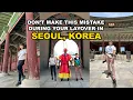 10 hour Layover In Seoul Korea Is this enough time