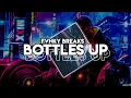 BOTTLES UP ‼️ ( WAN VENOX ) FVNKY BREAKS