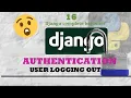 Django Logout Authentication and Template Authentication Conditionals
