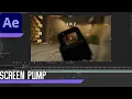 SCREEN PUMP Tutorial After Effects