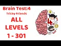 Brain Test 4 Tricky Friends ALL LEVELS 1-301 Walkthrough Solution NEW UPDATE