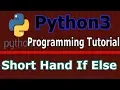Python3 Programming Short Hand If Else