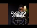 Download Lagu OLÓRÚKO APERIRE