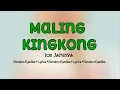 Ice Jarunya-Maling Kingkong (Lyrics)