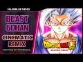 DBS SUPER HERO | Beast Gohan Theme [CINEMATIC GOHAN'S ANGER REMIX]