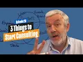 Starting a Consulting Business Focus on these 3 Things
