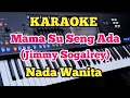 Download Lagu Karaoke MAMA SU SENG ADA - Jimmy Sogalrey - Nada Wanita