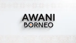 [LANGSUNG] #AWANIBorneo | 24 Ogos 2026