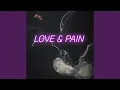 LOVE \u0026 PAIN