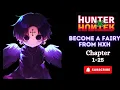 Become A Fairy From An Hunter Chapters 1-25 Hunter x Hunter Fanfiction book