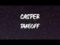 Takeoff - Casper [Lyrics]