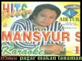 mansyur,s (pagar makan tanaman )lagu jadul thn 90an