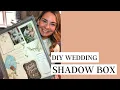 How to Make a WEDDING SHADOW BOX Preserve Your Wedding Day Memories in this DIY Shadow Box