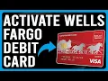 How To Activate Wells Fargo Debit Card How To Set Up And Use Your Wells Fargo Debit Card