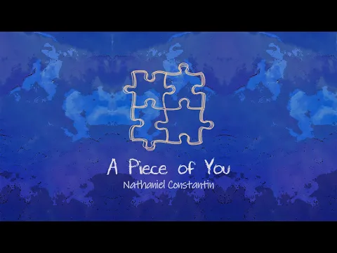 Download MP3 Nathaniel Constantin - A Piece of You (Official Lyric Video)