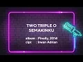 Download Lagu TWO TRIPLE O  - SEMAKINKU | LIRIK LAGU