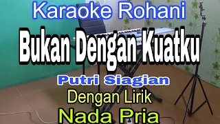 bukan dengan kuatku karaoke nada pria putri siagian karaoke rohani 