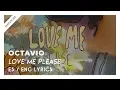 OCTAVIO - Love Me Please // Lyrics - Letra