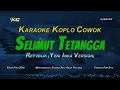 Download Lagu Revblik - Selimut Tetangga Karaoke Koplo Nada Cowok (Yeni Inka Version)